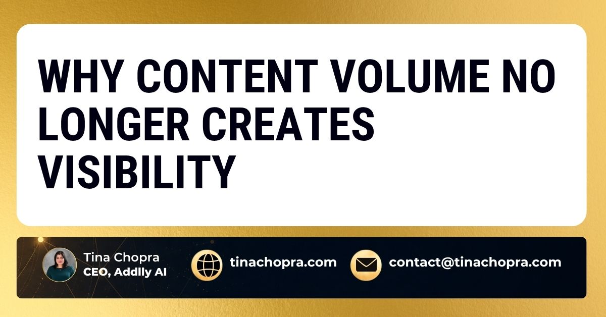 Why Content Volume No Longer Creates Visibility
