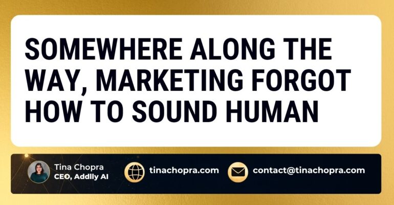 Marketing Forgot How to Sound Human